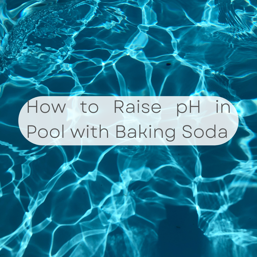 How To Raise Ph In Pool With Baking Soda